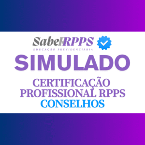 SIMULADOS PARA CONSELHEIROS - CERTIFICAÇÃO PROFISSIONAL RPPS