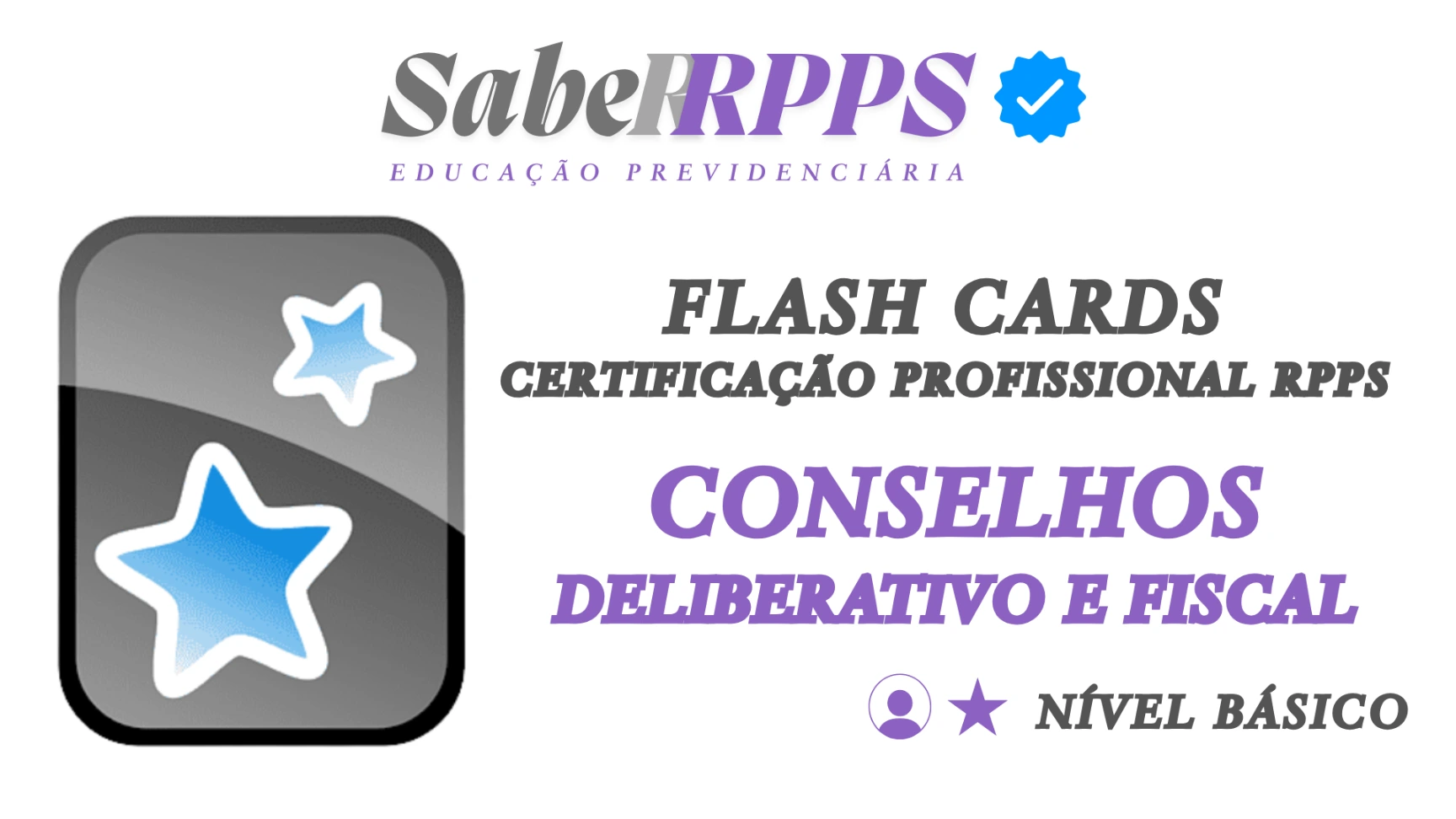 Flash Cards para Certificação Profissional RPPS – Conselhos Deliberativo e Fiscal – Nível Básico