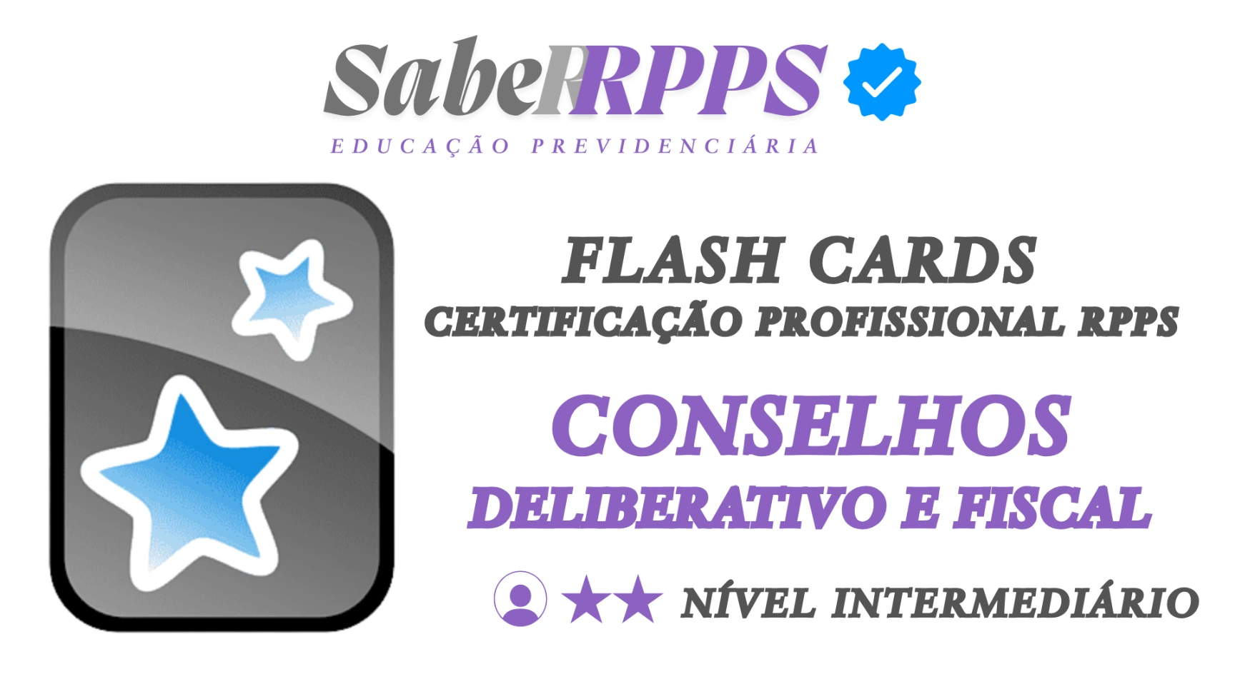 Flash Cards para Certificação Profissional RPPS – Conselhos Deliberativo e Fiscal – Nível Intermediário