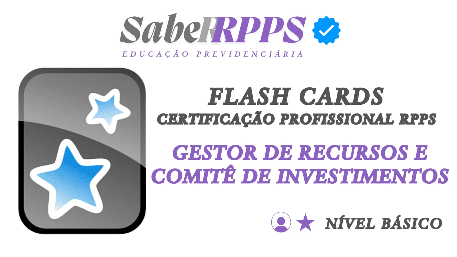 Flash Cards para Certificação Profissional RPPS – Gestor de Recursos e Comitê de Investimentos – Nível Básico