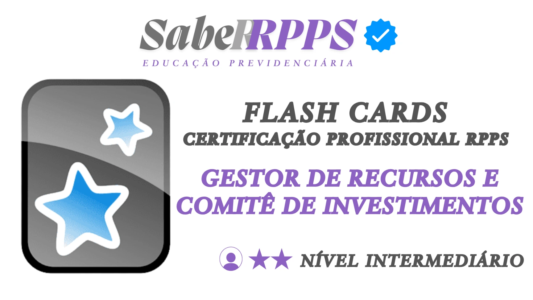 Flash Cards para Certificação Profissional RPPS – Gestor de Recursos e Comitê de Investimentos – Nível Intermediário