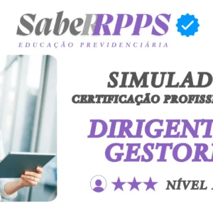 Simulados para Certificação Profissional RPPS - Dirigentes - Nível Avançado