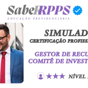 Simulados para Certificação Profissional RPPS - Gestor de Recursos e Comitê de Investimentos - Nível Avançado